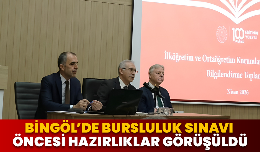 Bingöl’de Bursluluk Sınavı Öncesi Hazırlıklar Görüşüldü