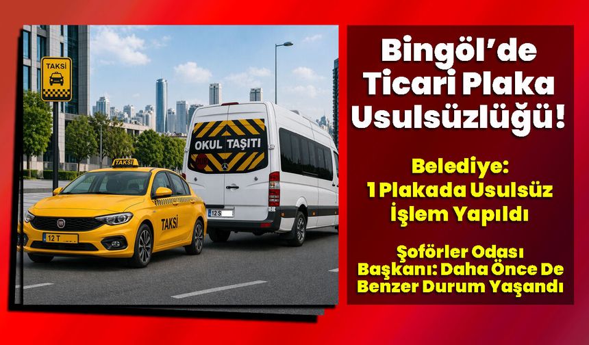 Bingöl’de Ticari Plaka Usulsüzlüğü!