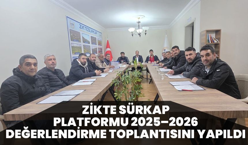 Zikte Sürkap Platformu 2025–2026 Değerlendirme Toplantısını Yapıldı