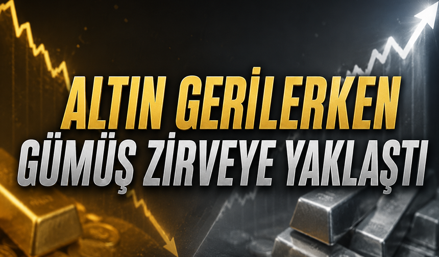 Altın Gerilerken Gümüş Zirveye Yaklaştı