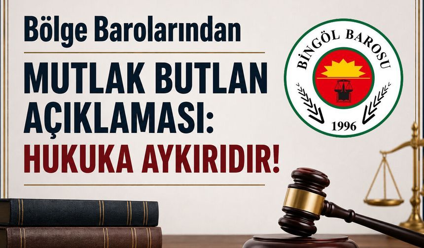 Bölge Barolarından Mutlak Butlan Açıklaması: Hukuka Aykırıdır