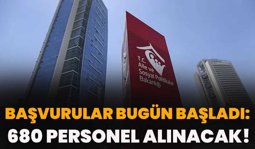 Başvurular Bugün Başladı: 680 Personel Alınacak!