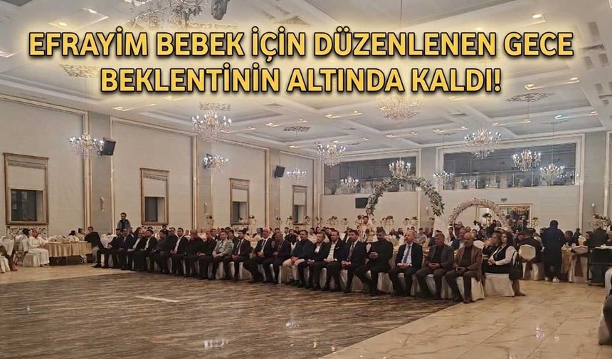 Efrayim Bebek İçin Düzenlenen Gece Beklentinin Altında Kaldı!