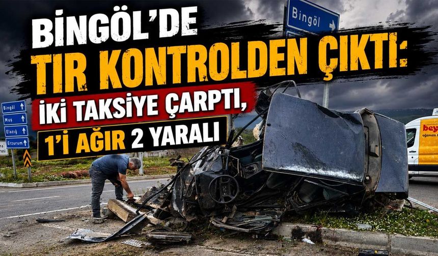Bingöl’de Feci Kaza: 1’i Ağır 2 Yaralı