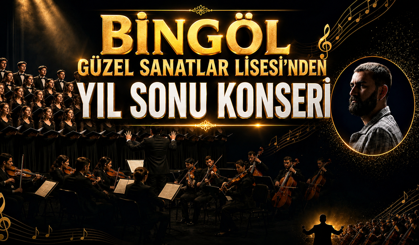 Bingöl Güzel Sanatlar Lisesi’nden Yıl Sonu Konseri