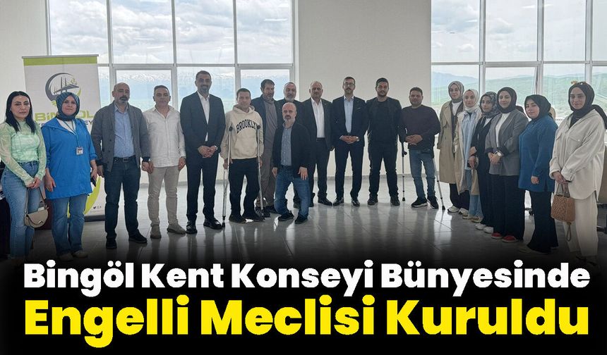 Bingöl Kent Konseyi Bünyesinde Engelli Meclisi Kuruldu