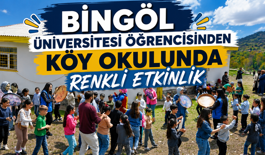 Bingöl Üniversitesi Öğrencisinden Köy Okulunda Renkli Etkinlik