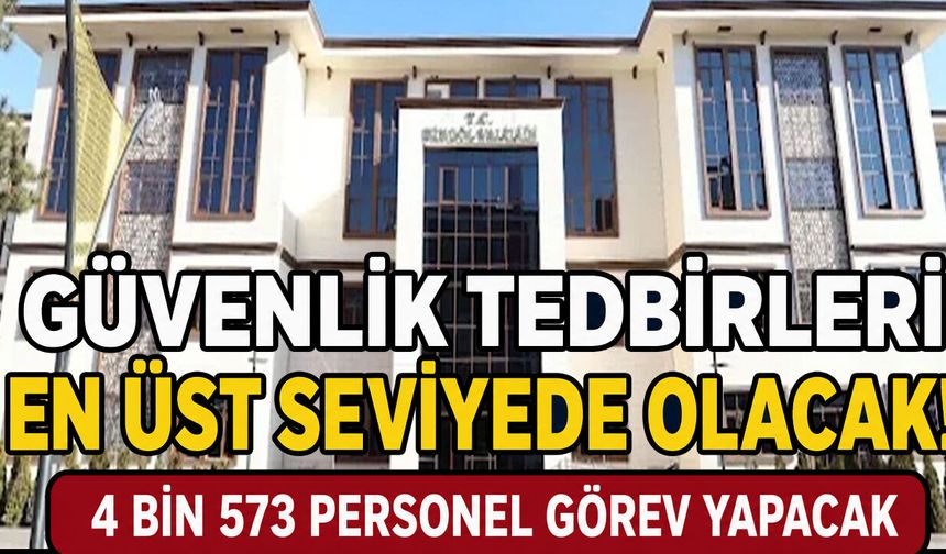 Bingöl'de Güvenlik Tedbirleri En Üst Düzeyde Olacak: 4 Bin 573 Personel Görev Yapacak