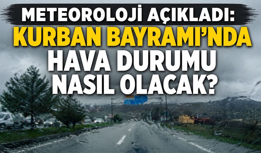 Bingöl'de Kurban Bayramı’nda Hava Durumu Nasıl Olacak?