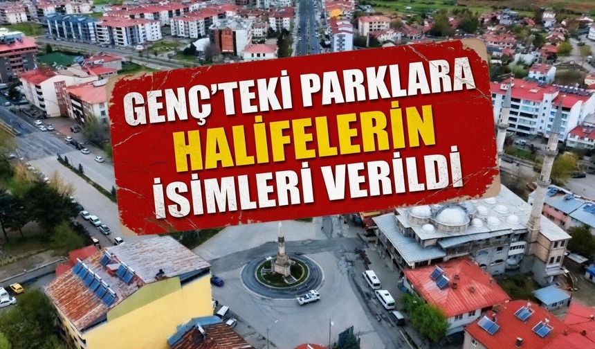 Genç’teki Parklara Halifelerin İsimleri Verildi