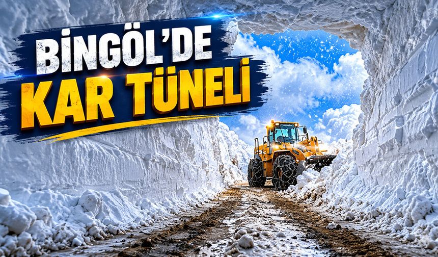 Bingöl’de Kar Tüneli