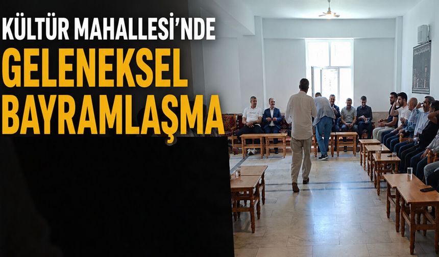 Bingöl Kültür Mahallesi Sakinleri, Geleneksel Bayramlaşmada Buluştu