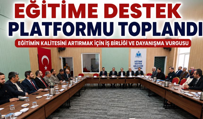 Bingöl’de Eğitime Destek Platformu Toplandı