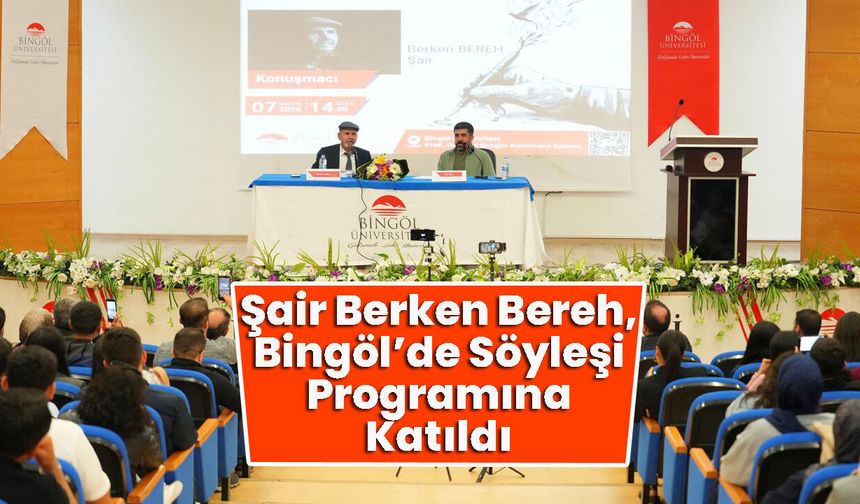 Şair Berken Bereh, Bingöl’de Söyleşi Programına Katıldı