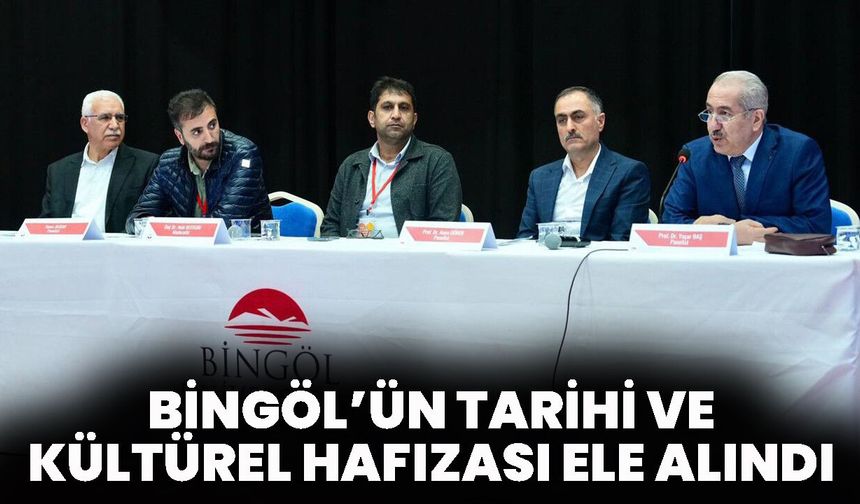 Bingöl’ün Tarihi ve Kültürel Hafızası Ele Alındı