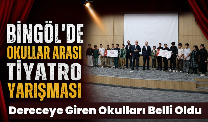 Bingöl’de Okullar Arası Tiyatro Yarışması Yapıldı