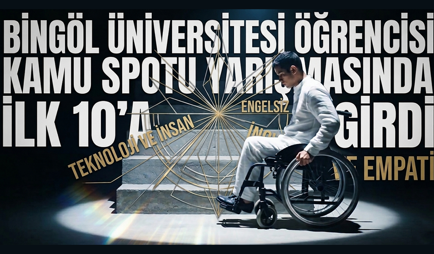 Bingöl Üniversitesi Öğrencisi Kamu Spotu Yarışmasında İlk 10’a Girdi
