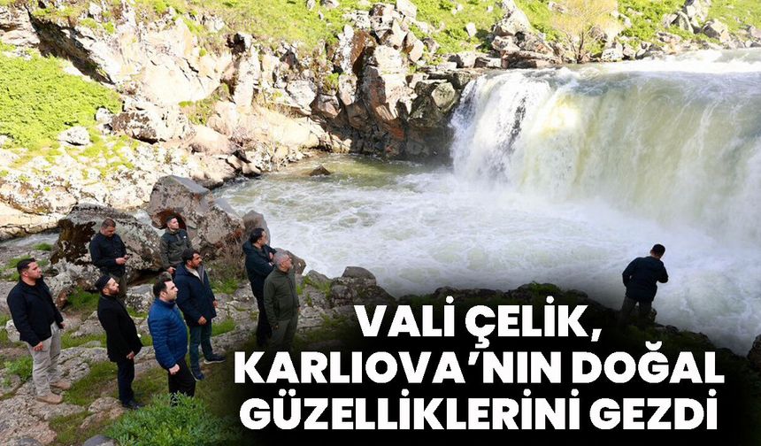 Vali Çelik Karlıova’nın Doğal Güzelliklerini Gezdi