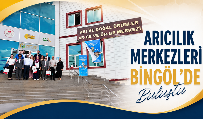 Arıcılık Merkezleri Bingöl’de Buluştu