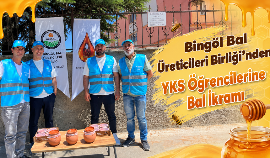 Bingöl Bal Üreticileri Birliği’nden YKS Öğrencilerine Bal İkramı
