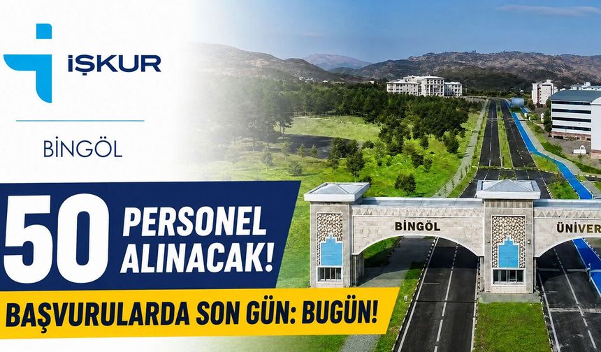 Bingöl'de 50 İşçi Alımı Başvurularında Son Gün!