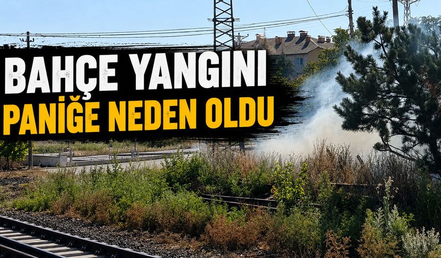 Bahçe Yangını Paniğe Neden Oldu