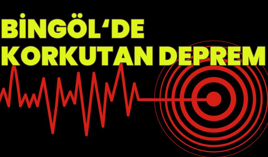 Bingöl'de Deprem Korkuttu!