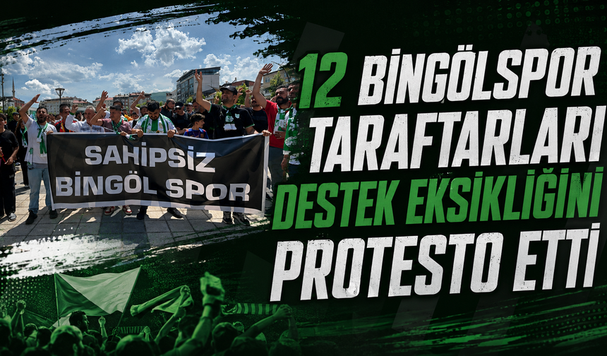 12 Bingölspor Taraftarları Destek Eksikliğini Protesto Etti