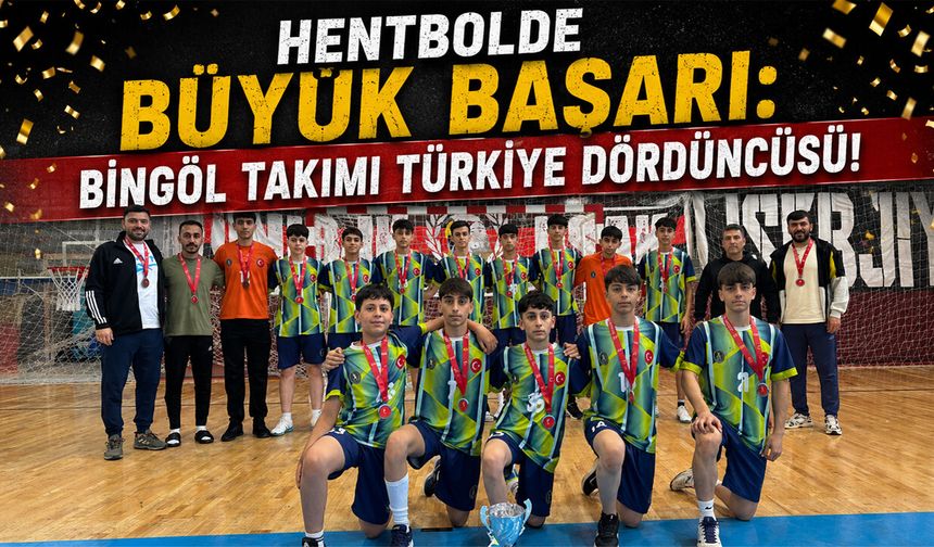 Bingöl Hentbol Takımı 'Türkiye Dördüncüsü'!