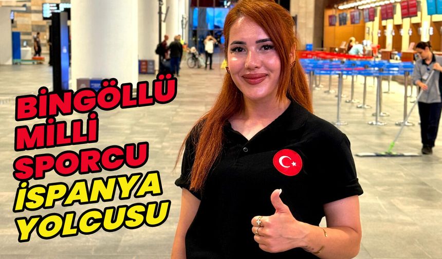 Bingöllü Milli Sporcu İspanya’da Yarışacak!
