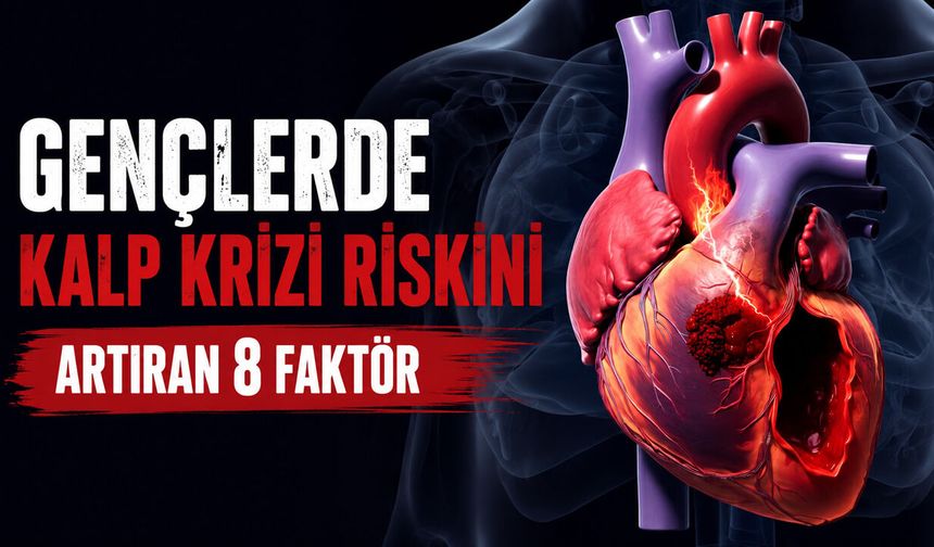 Gençlerde Kalp Krizi Riskini Artıran 8 Faktör