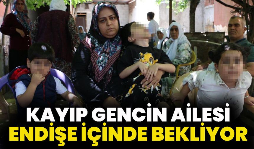 Kayıp Gencin Ailesi Endişe İçinde Bekliyor