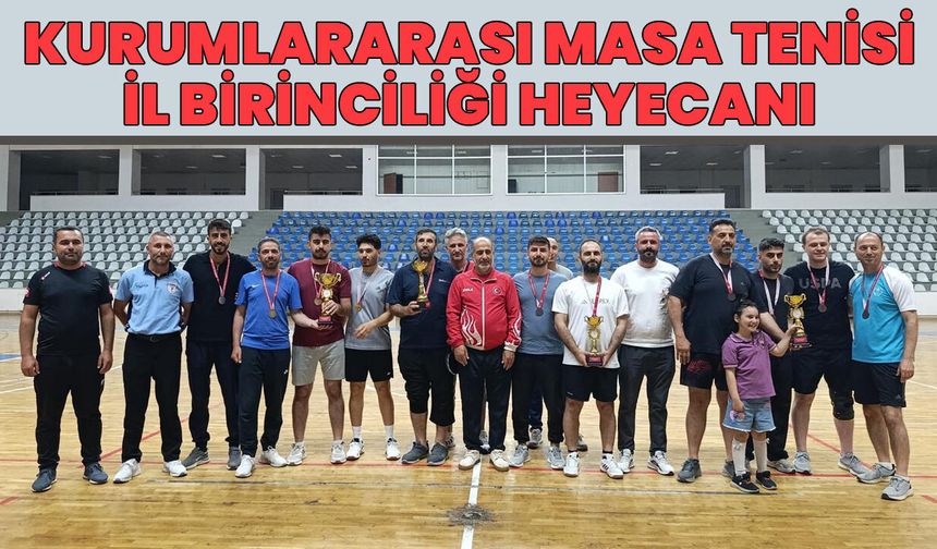 Bingöl’de Kurumlararası Masa Tenisi İl Birinciliği Heyecanı