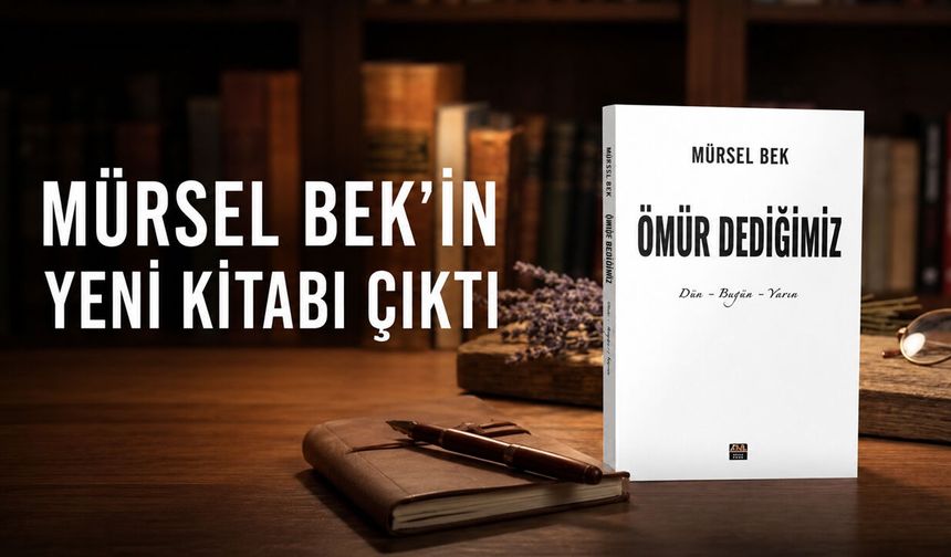 Mürsel Bek’in Yeni Kitabı Çıktı