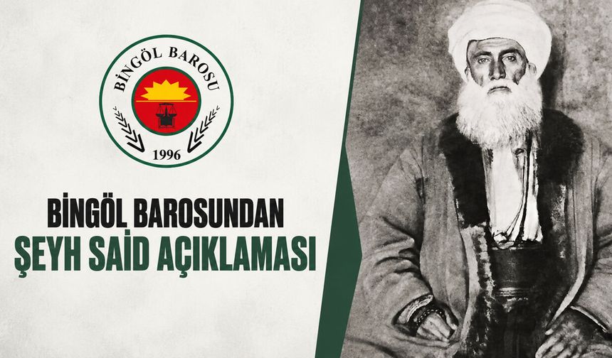 Bingöl Barosundan Şeyh Said Açıklaması