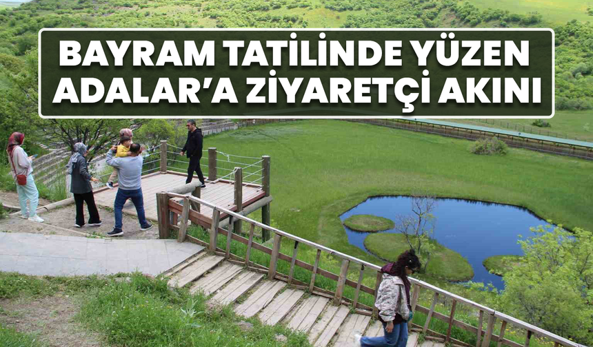 Bayram Tatilinde Yüzen Adalar’a Ziyaretçi Akını