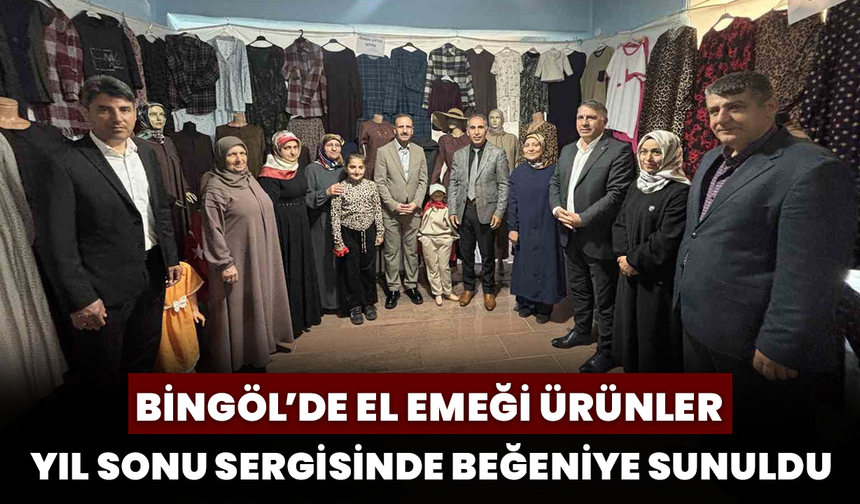 Bingöl’de El Emeği Ürünler Yıl Sonu Sergisinde Beğeniye Sunuldu