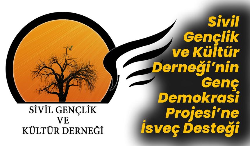 Sivil Gençlik ve Kültür Derneği’nin Genç Demokrasi Projesi’ne İsveç Desteği