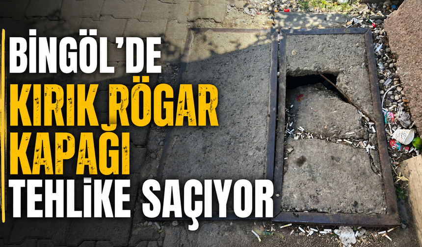 Bingöl’de Kırık Rögar Kapağı Tehlike Saçıyor