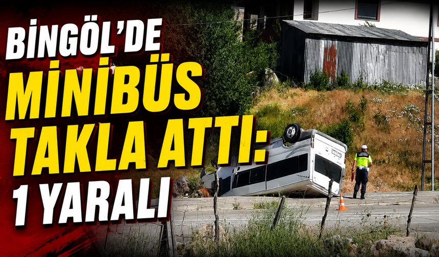 Karlıova’da Minibüs Takla Attı: 1 Yaralı