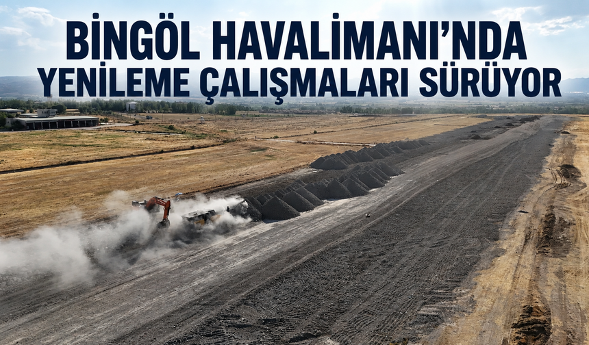 Bingöl Havalimanı'nda Yenileme Çalışmaları Sürüyor