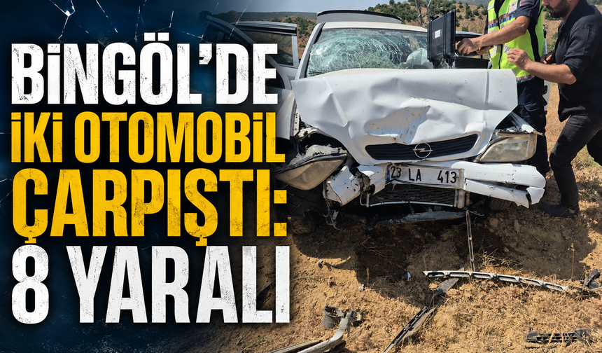 Bingöl’de İki Otomobil Çarpıştı: 8 Yaralı