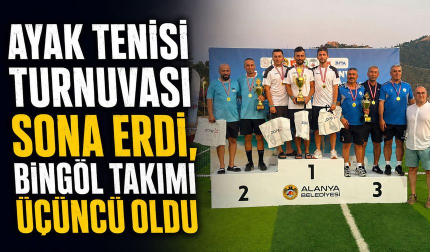 Ayak Tenisi Turnuvası Sona Erdi, Bingöl Takımı Üçüncü Oldu