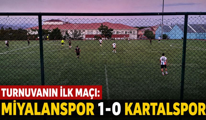 Turnuvanın İlk Maçı: Miyalanspor 1-0 Kartalspor