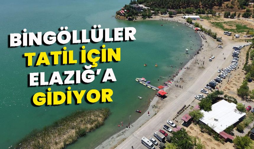Bingöllüler Tatil İçin Elazığ’a Gidiyor
