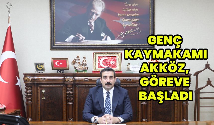 Genç Kaymakamı Akköz, Göreve Başladı