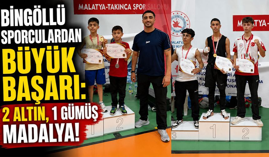 Bingöllü Sporculardan Büyük Başarı: 2 Altın, 1 Gümüş Madalya