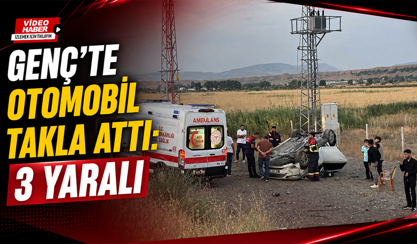 Genç’te Otomobil Takla Attı: 3 Yaralı