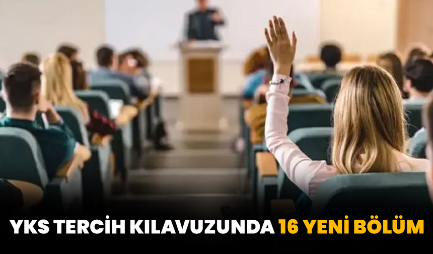 YKS Tercih Kılavuzunda 16 Yeni Bölüm