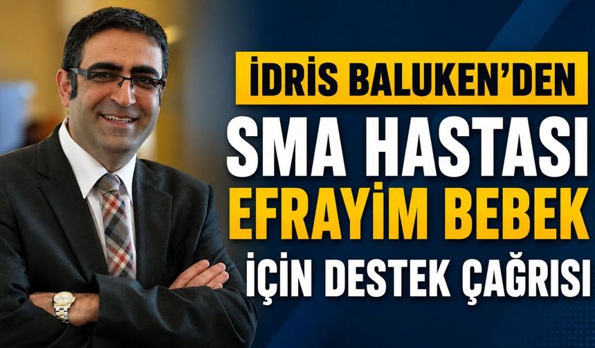 İdris Baluken'den SMA Hastası Efrayim Bebek İçin Destek Çağrısı